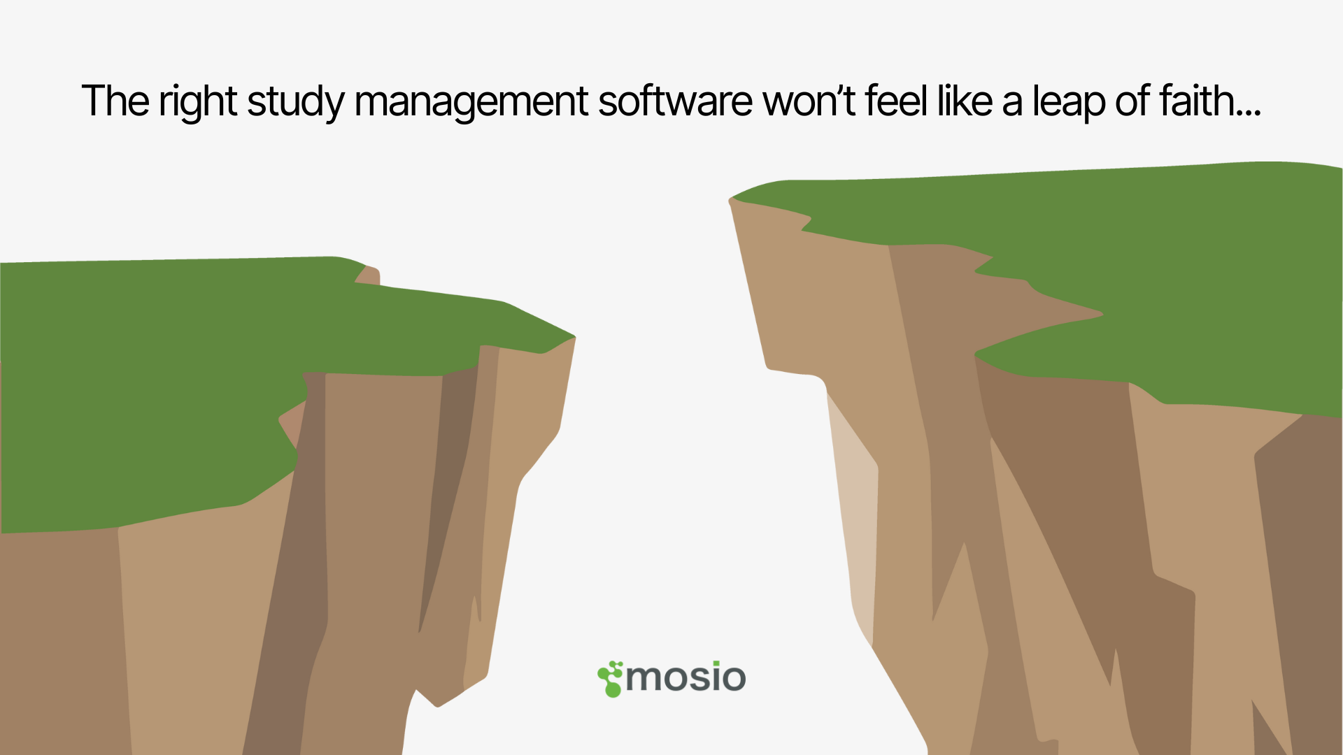 The right study management software won't feel like a leap of faith.